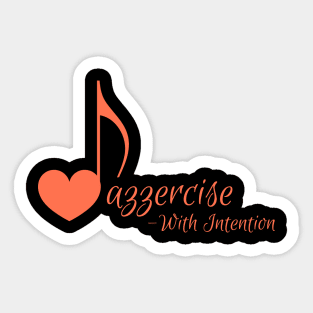 Jazzercise With Intention Sticker